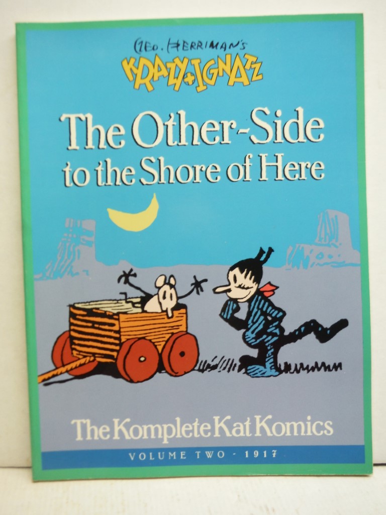 Geo. Herriman's Krazy and Ignatz: The Other-Side to the Shore of Here