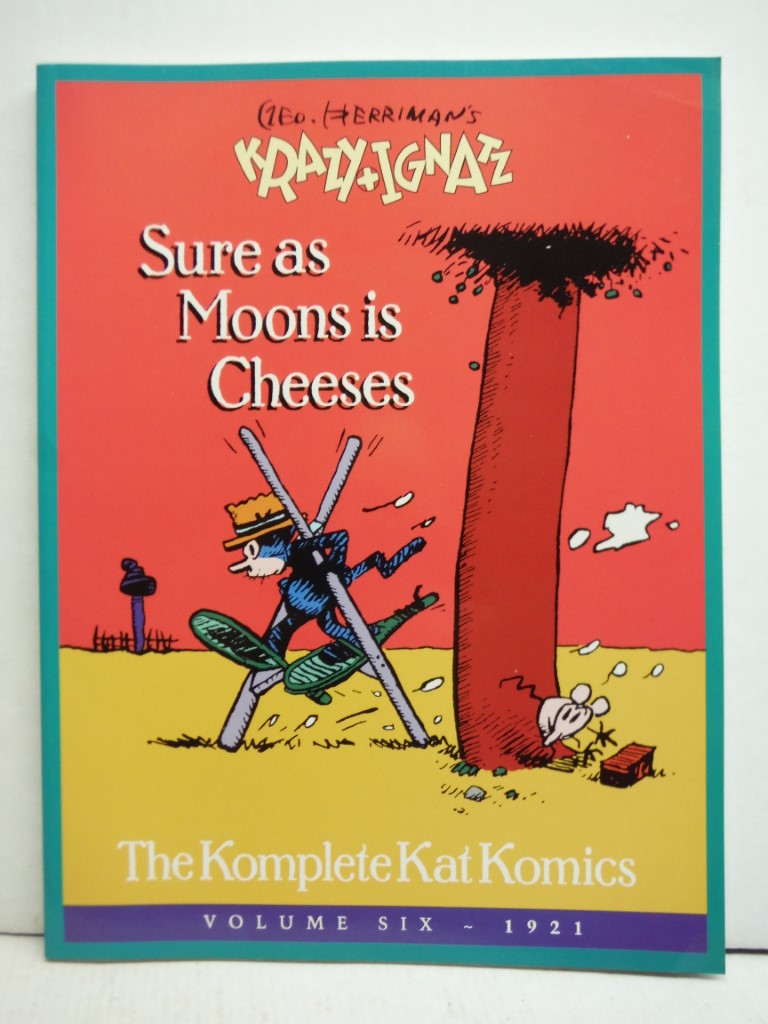 Geo. Herriman's Krazy and Ignatz: Sure As Moons Is Cheeses (The Komplete Kat Kom