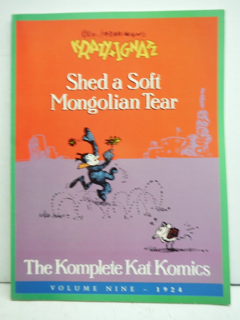 Krazy and Ignatz: Shed a Soft Mongolian Tear (The Komplete Kat Komics, vol. 9)