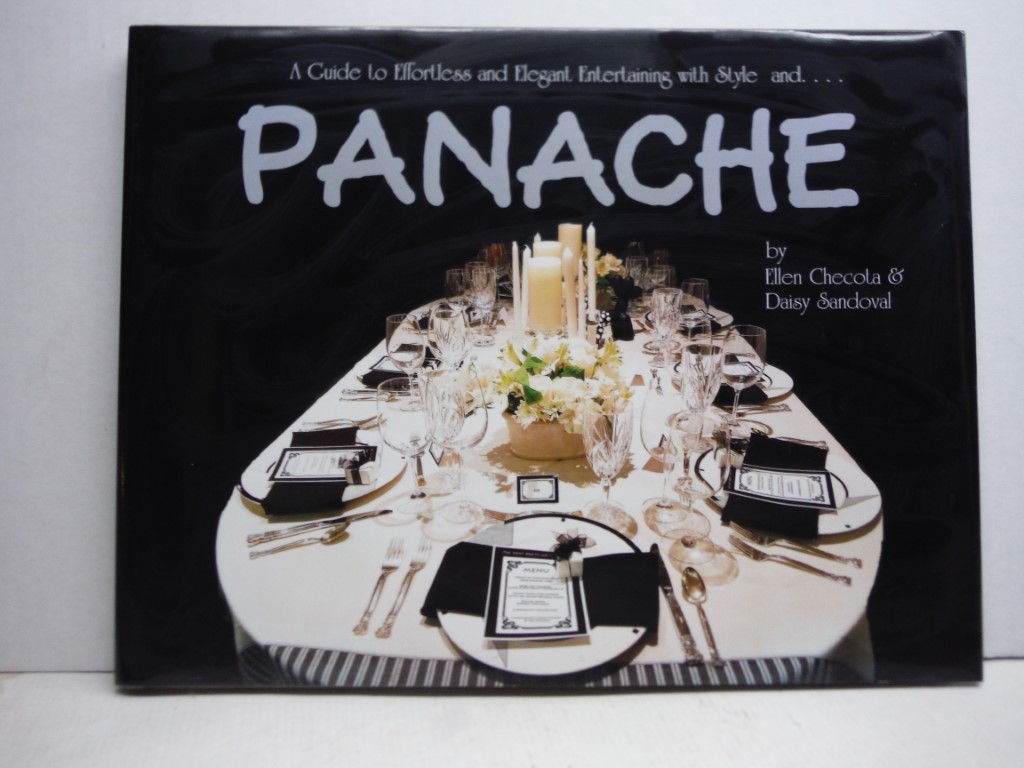 Panache:  A Guide to Effortless and Elegant, Entertaining with style...
